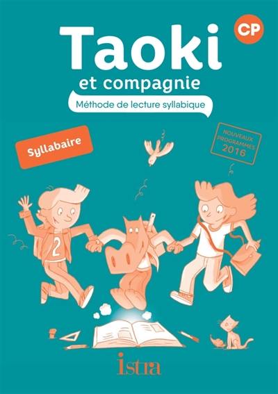 Taoki et compagnie, méthode de lecture syllabique CP : syllabaire : nouveaux programmes 2016