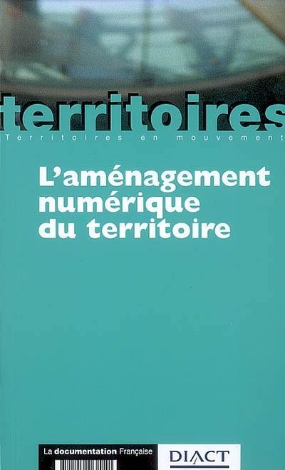 L'aménagement numérique du territoire