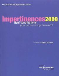 Impertinences 2009 : neuf contributions pour penser et agir autrement