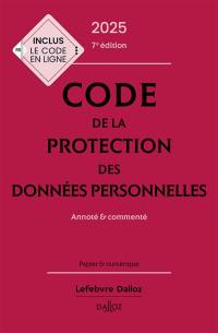 Code de la protection des données personnelles 2025 : annoté & commenté