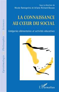 La connaissance au coeur du social : catégories élémentaires et activités éducatives