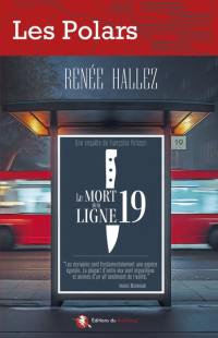 Le mort de la ligne 19 : une enquête de Françoise Poisson