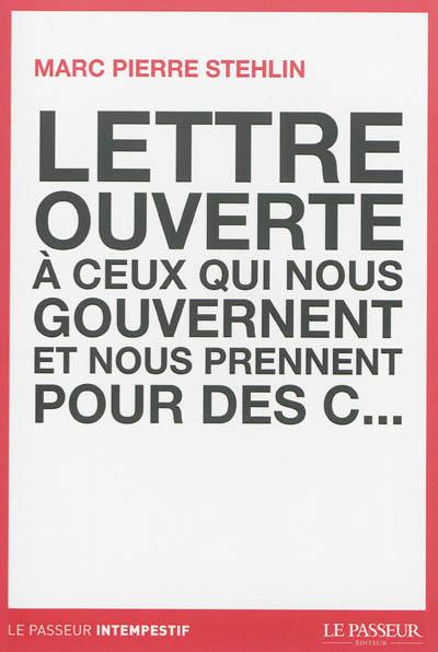 Lettre ouverte à ceux qui nous gouvernent et nous prennent pour des c...