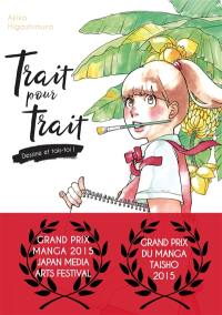 Trait pour trait : dessine et tais-toi !. Vol. 1