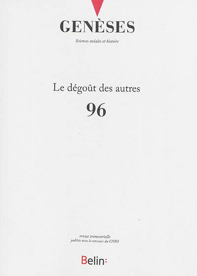 Genèses, n° 96. Le dégoût des autres