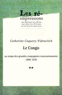 Le Congo au temps des grandes compagnies concessionnaires : 1898-1930