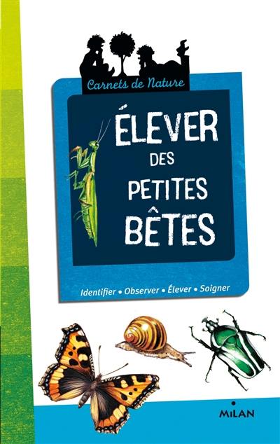 Elever des petites bêtes