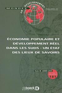 Mondes en développement, n° 181. Economie populaire et développement réel dans les Suds : un état des lieux de savoirs