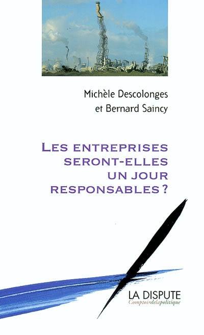 Les entreprises seront-elles un jour responsables ?