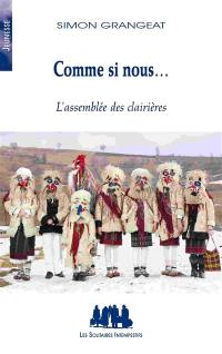 Comme si nous... : l'assemblée des clairières