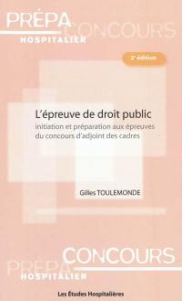 L'épreuve de droit public : initiation et préparation aux épreuves du concours d'adjoint des cadres