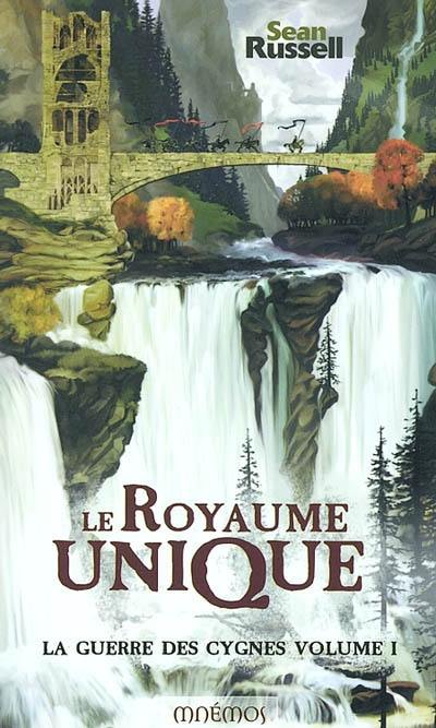 La guerre des cygnes. Vol. 1. Le royaume unique