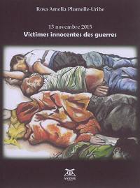 13 novembre 2015 : victimes innocentes des guerres