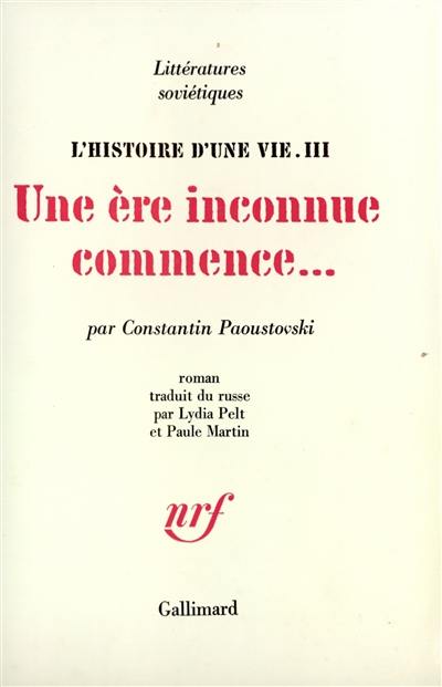 L'histoire d'une vie. Vol. 3. Une ère inconnue commence