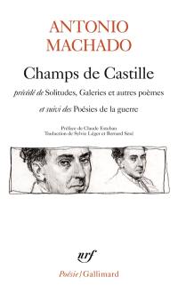 Champs de Castille. Solitudes, galeries et autres poèmes. Poésies de la guerre