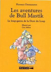 Les aventures de Bull Mastik : le loup-garou de la dent du loup