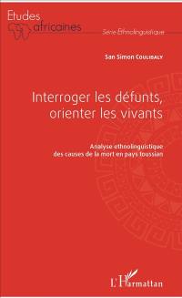 Interroger les défunts, orienter les vivants : analyse ethnolinguistique des causes de la mort en pays toussian