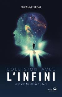 Collision avec l'infini : une vie au-delà du moi