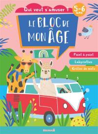 Le bloc de mon âge (5-6 ans) : Qui veut s'amuser ? (Girafe et lama) : Point à point, Labyrinthes, Grilles de mots