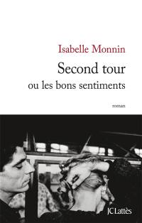 Second tour ou Les bons sentiments