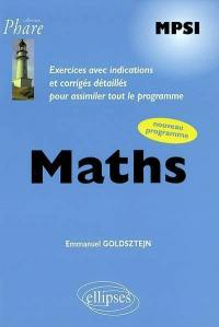 Maths : MPSI, exercices avec indications et corrigés détaillés pour assimiler tout le programme