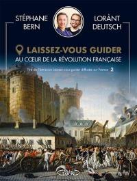 Laissez-vous guider. Au coeur de la Révolution française