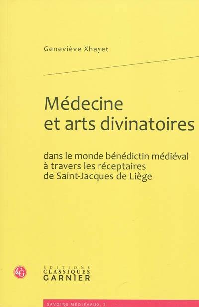 Médecine et arts divinatoires dans le monde bénédictin médiéval à travers les réceptaires de Saint-Jacques de Liège