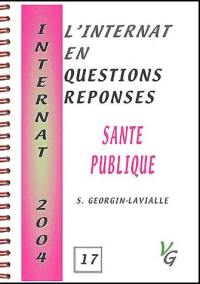 L'internat en questions réponses. Vol. 17. Santé publique