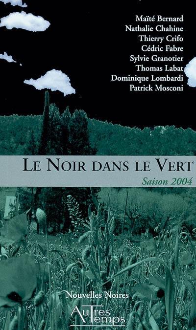 Le noir dans le vert : saison 2004