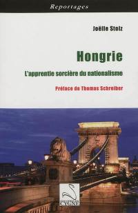 Hongrie : l'apprentie sorcière du nationalisme