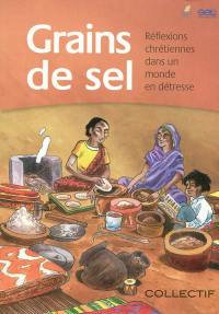 Grains de sel : réflexions chrétiennes dans un monde en détresse