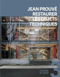 Jean Prouvé : restaurer les objets techniques