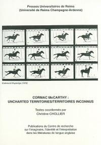 Cormac McCarthy : uncharted territories. Cormac McCarthy : territoires inconnus