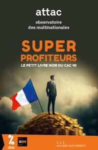 Super profiteurs : le petit livre noir du CAC 40