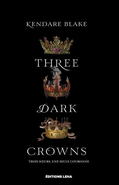 Three dark crowns Three dark crowns