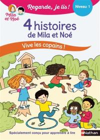 4 histoires de Mila et Noé : vive les copains ! : niveau 1