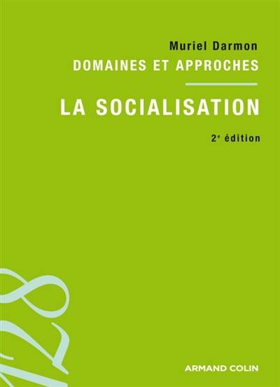 La socialisation : domaines et approches