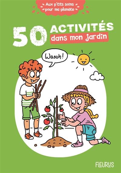 50 activités dans mon jardin