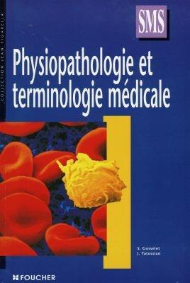 Physiopathologie et terminologie médicale, terminale SMS : préparation au baccalauréat technologique, SMS et aux professions paramédicales