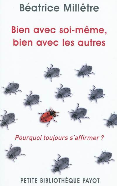 Bien avec soi-même, bien avec les autres : pourquoi toujours s'affirmer ?