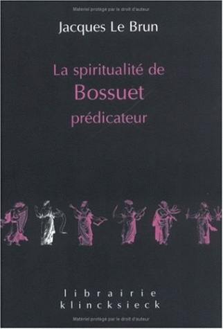 La spiritualité de Bossuet prédicateur