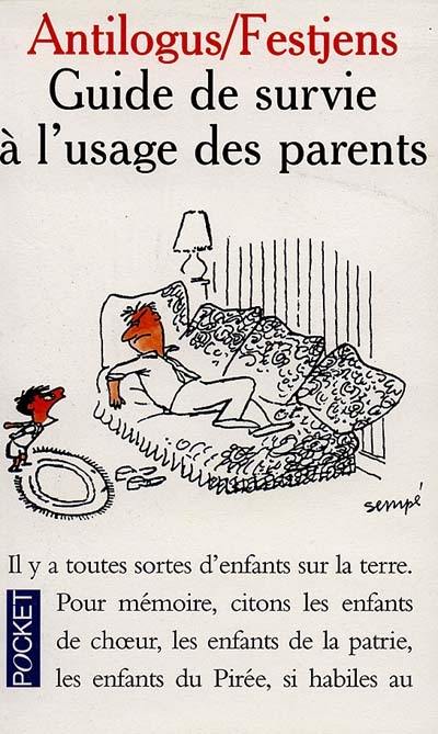 Guide de survie à l'usage des parents