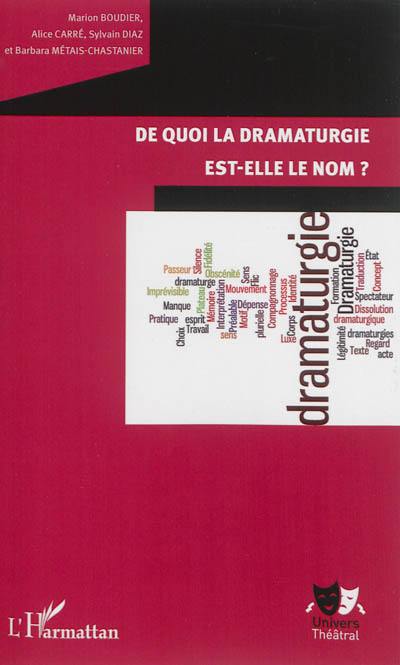 De quoi la dramaturgie est-elle le nom ?