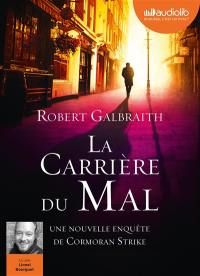 Une nouvelle enquête de Cormoran Strike. La carrière du mal