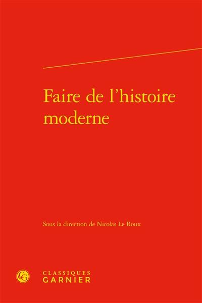 Faire de l'histoire moderne