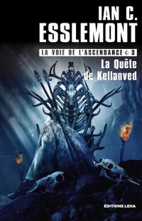 La voie de l'ascendance. Vol. 3. La quête de Kellanved