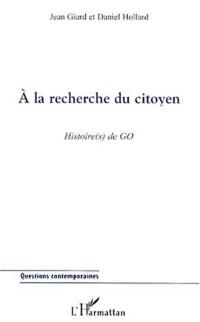 A la recherche du citoyen : histoire(s) de GO