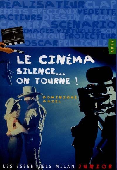 Le cinéma : silence on tourne