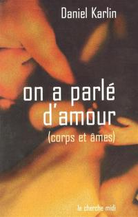 On a parlé d'amour : corps et âme