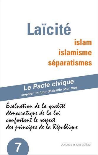 Laïcité, islam, islamisme, séparatismes : évaluation de la qualité démocratique de la loi confortant le respect des principes de la République